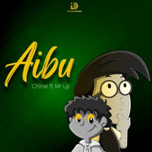Chine Ft Mr Lg – Aibu