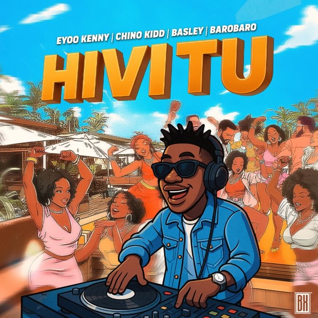 Eyoo Kenny Ft Chino Kidd x Basley x Barobaro – Hivi Tu