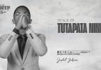 Japhet Zabron - Tutapata Nini