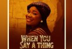 Mercy Chinwo - When You Say A Thing