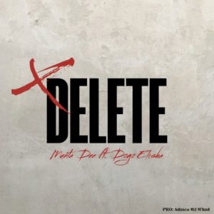 Munta Dee Ft Dogo Elisha – Delete