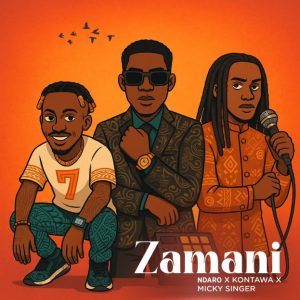 Ndaro x Kontawa x Micky Singer – Zamani