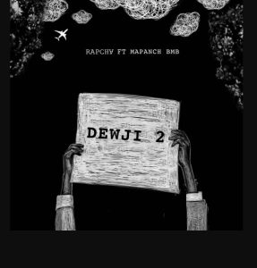 Rapcha Ft Mapanch BMB – Dewji 2