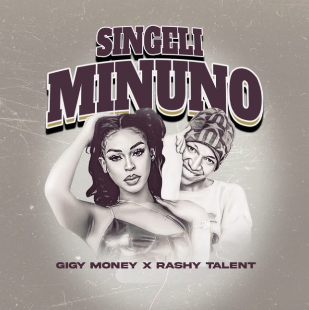 Rash Talent x Gigy Money - Singeli Minuno