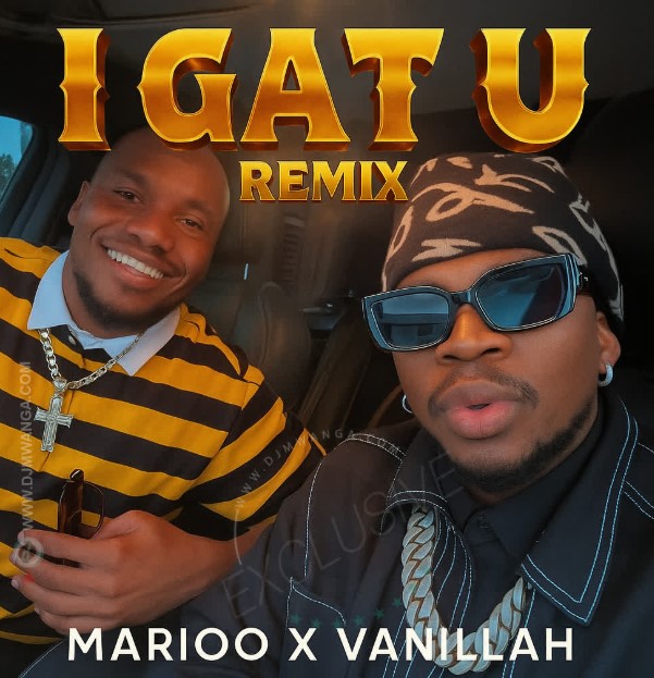 Vanillah Ft Marioo - I Gat U