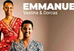 Vestine & Dorcas - Emmanuel