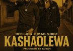 Deeluck X Mac Voice - Kashaolewa