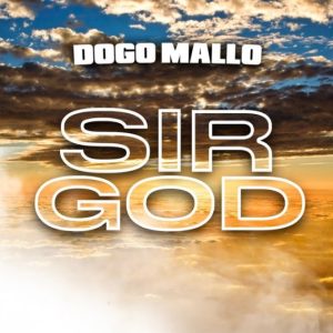 Dogo Mallo – Sir God