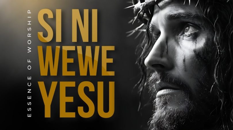 Essence of Worship Ft Clara Minja & Justin Asifiwe - Si ni Wewe Yesu