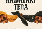 Lord Eyez Ft Mr Blue - Hawataki Tena