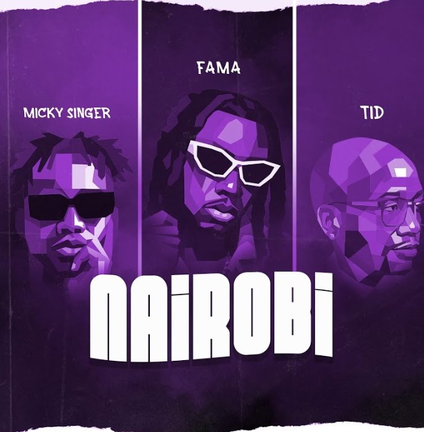 Micky Singer Ft TID & Fama - Nairobi
