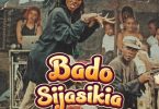 Misso Misondo x Phina – Bado Sijasikia