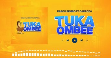 Rasco Sembo Ft Carpoza – Tukaombee