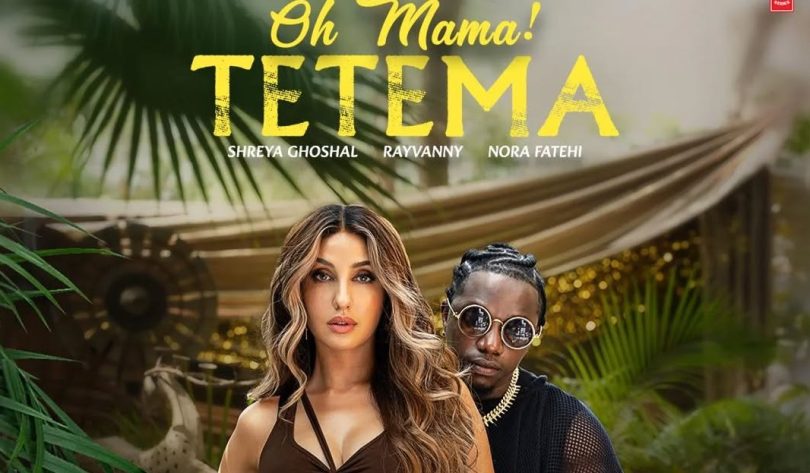 Rayvanny Ft Nora Fatehi & Shreya Ghoshal – Oh Mama Tetema