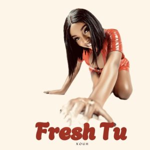Xouh – Fresh Tu
