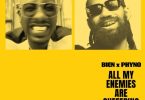 Bien Ft Phyno – All My Enemies Are Suffering (Remix)