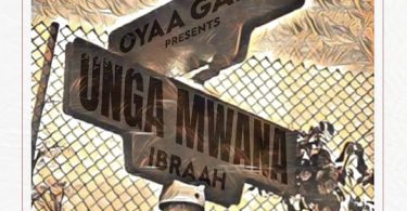 Ibraah – Unga Mwana