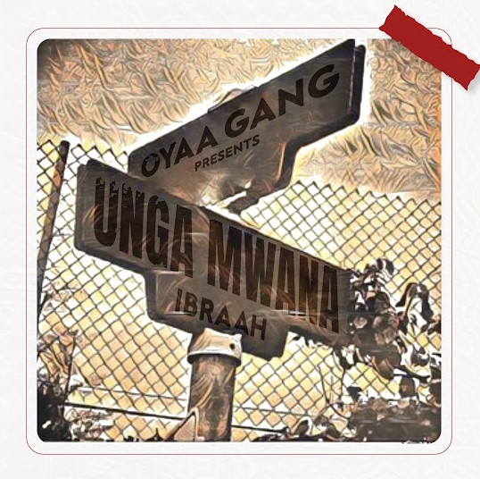 Ibraah – Unga Mwana