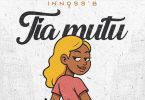 Innoss’B – Tia Mutu