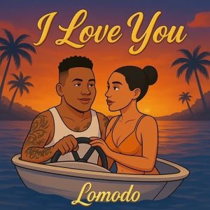 Lomodo – I Love You