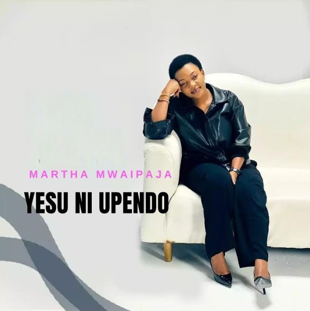 Martha Mwaipaja - Yesu Ni Upendo
