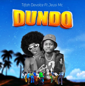 Tiffah Devoice Ft Jeusi Mc – Dundo