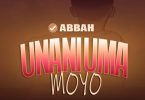 Abbah Ft Lopozi Jinii – Unaniuma Moyo
