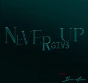 Bruce Africa – Never Give Up