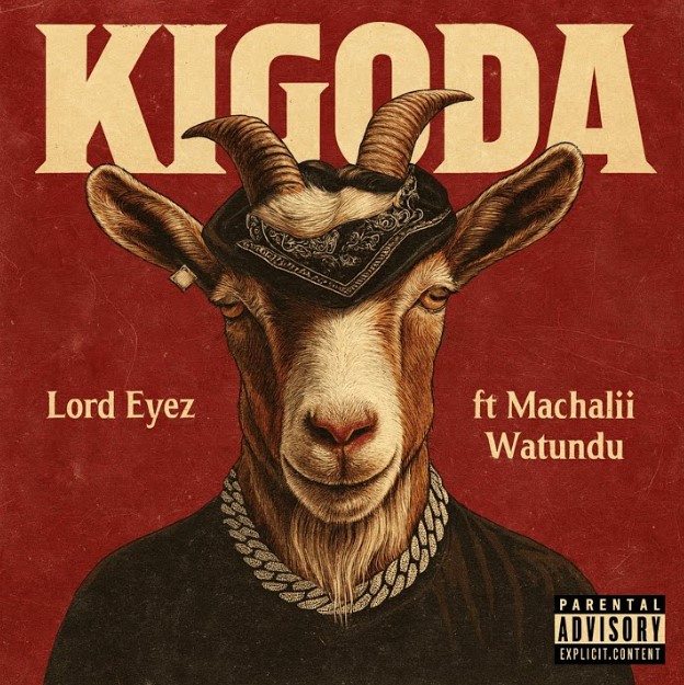 Lord Eyez Ft Machalii Watundu - Kigoda