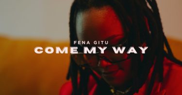 Fena Gitu – Come My Way
