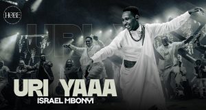 Israel Mbonyi – Uri Yaaa