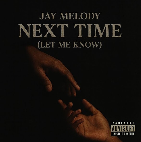 Jay Melody – Next Time (Let Me Know)