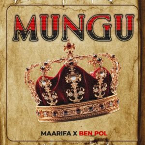 Maarifa X Ben Pol – Mungu