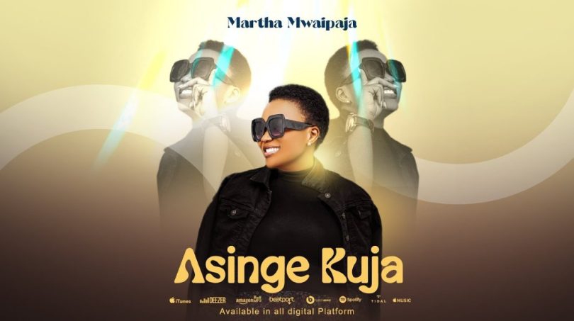 Martha Mwaipaja – Asinge Kuja