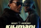 Masauti Ft Arrow Bwoy – Kilimani