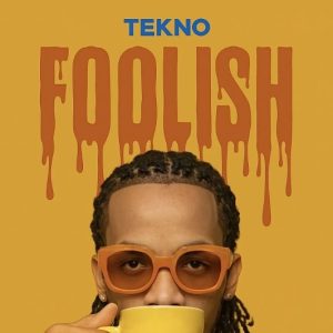 Tekno – Foolish