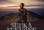 Walter Chilambo – Shuka Tukuone