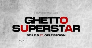 Belle 9 Ft Otile Brown – Ghetto Superstar