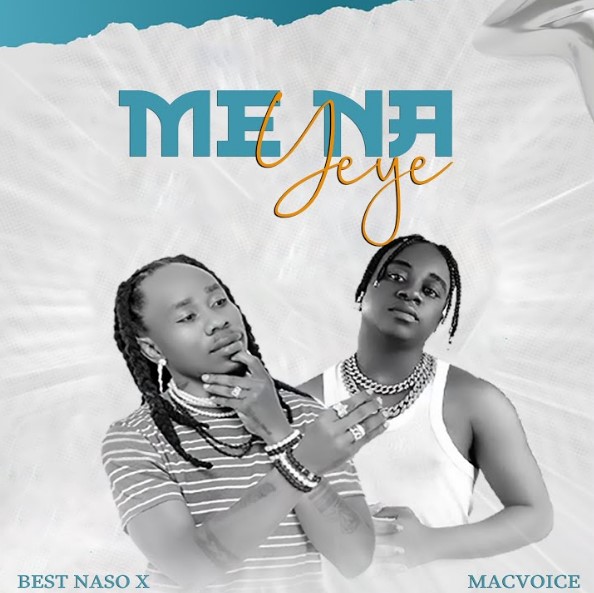 Best Naso Ft Macvoice – Me Na Yeye
