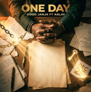 Dogo Janja Ft Aslay – One Day