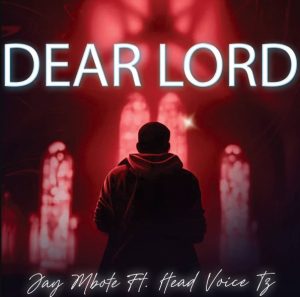 Jay Mbote Ft Head Voice TZ – Dear Lord