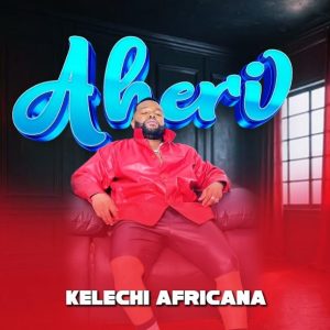 Kelechi Africana - Aheri