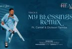 Kibonge Wa Yesu Ft Camel & Dickson Tamba - My Blessings (Remix)