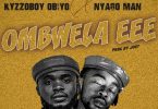 Kyzzoboy Obiyo Ft Nyago Man - Ombwela Eee