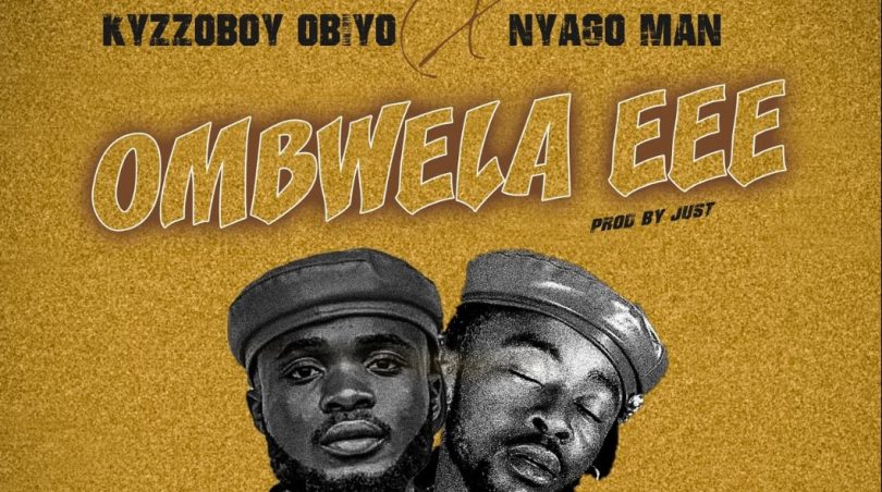 Kyzzoboy Obiyo Ft Nyago Man - Ombwela Eee
