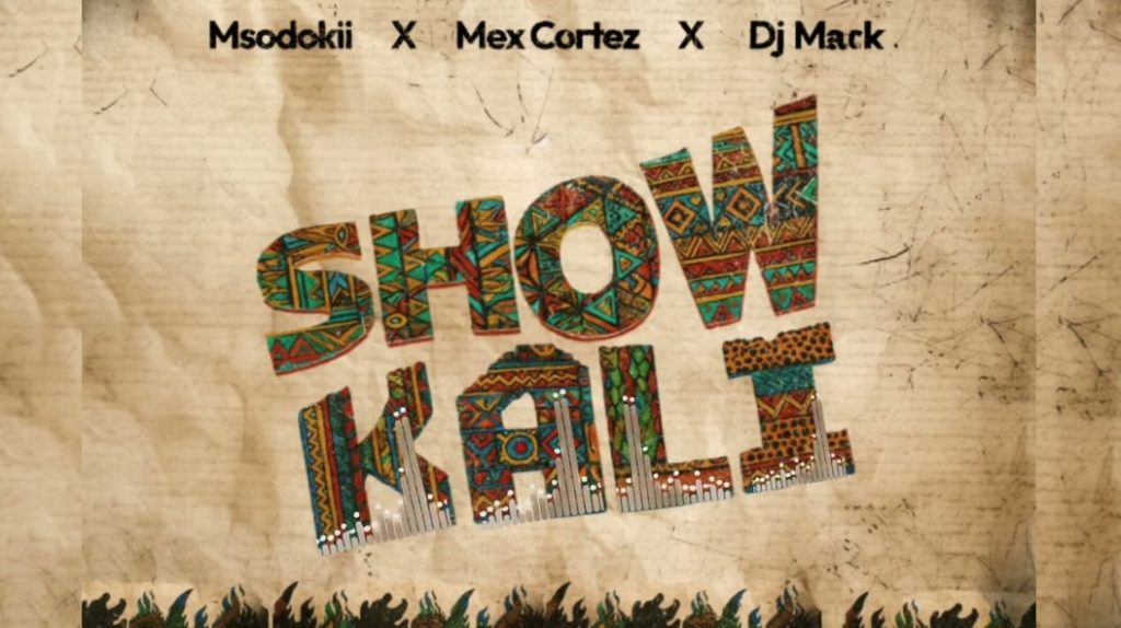 Msodoki Young Killer Ft Mex Cortez & Dj Mack - Show Kali