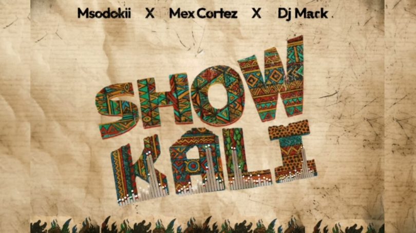 Msodoki Young Killer Ft Mex Cortez & Dj Mack - Show Kali