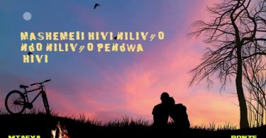 Mtafya Ft Ronze - Hivi