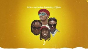 Oxie Ft Jay Combat x Baddest 47 x E Music – Unaniweza
