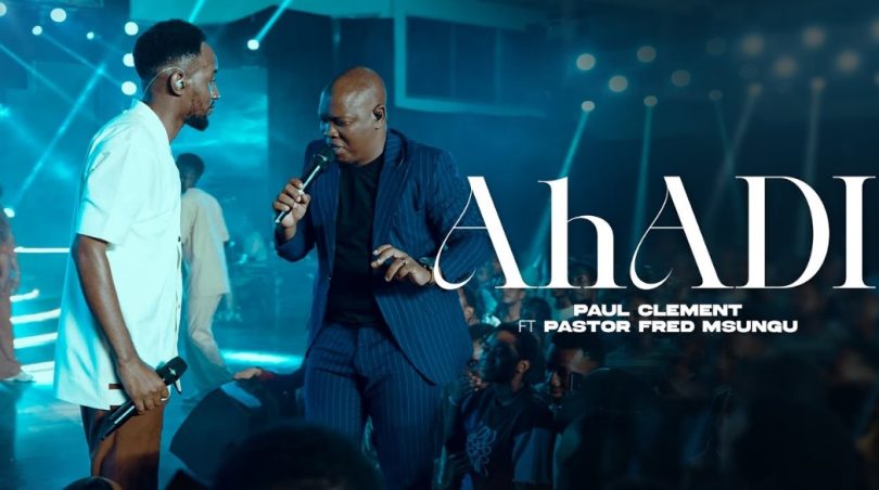 Paul Clement Ft Pastor Fred Msungu - Ahadi